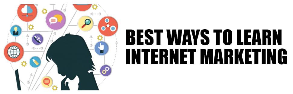 Best Ways To Learn Internet Marketing
