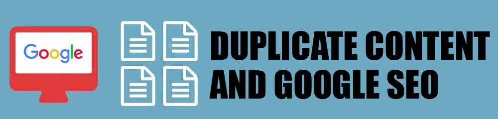Duplicate Content and Google SEO